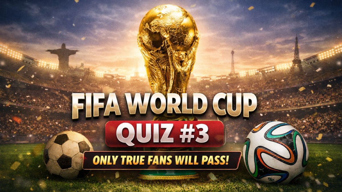 FIFA World Cup Quiz #3: Only True Fans Will Pass!