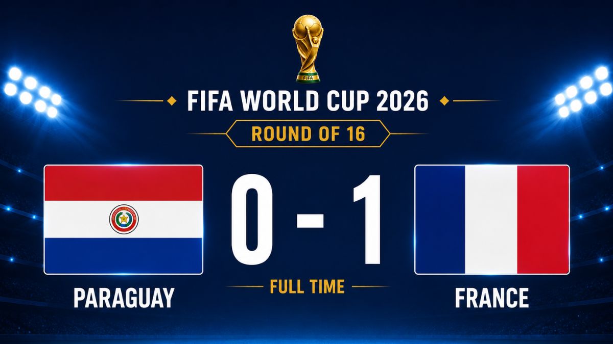 Paraguay vs France scoreboard during the FIFA World Cup 2026 Round of 16 as France secured a 1-0 victory to qualify for the Quarterfinals.
